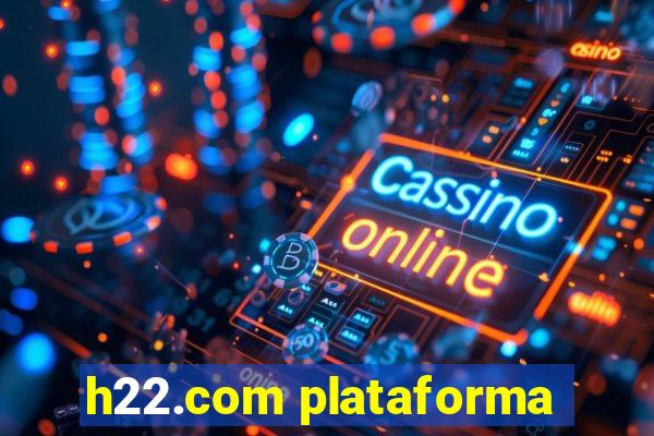 h22.com plataforma